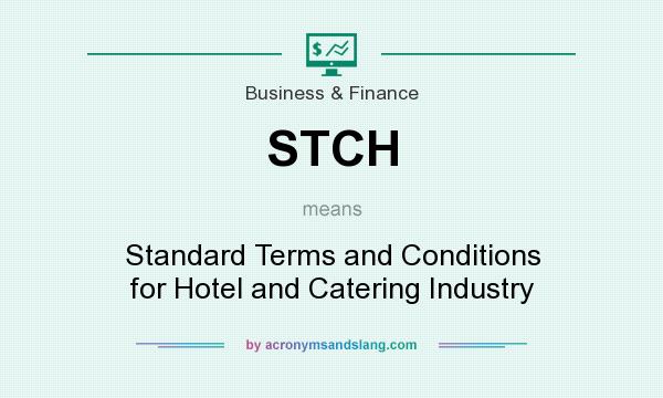 What does STCH mean? It stands for Standard Terms and Conditions for Hotel and Catering Industry