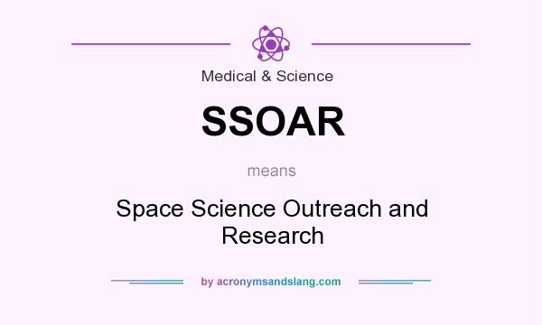 What does SSOAR mean? It stands for Space Science Outreach and Research