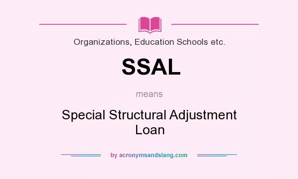 What does SSAL mean? It stands for Special Structural Adjustment Loan