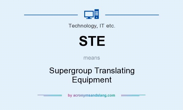 What does STE mean? It stands for Supergroup Translating Equipment