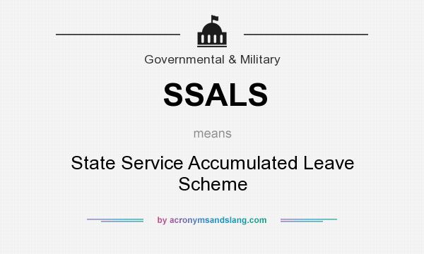 What does SSALS mean? It stands for State Service Accumulated Leave Scheme