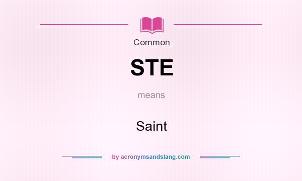 What does STE mean? It stands for Saint
