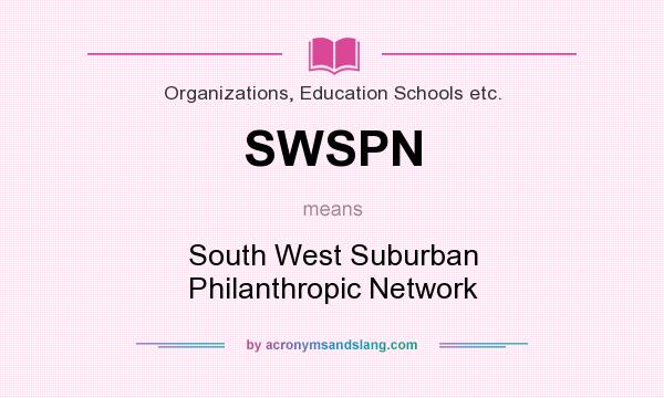 What does SWSPN mean? It stands for South West Suburban Philanthropic Network