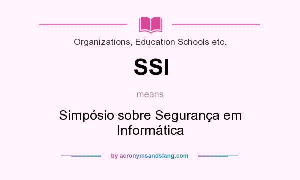 What does SSI mean? It stands for Simpósio sobre Segurança em Informática