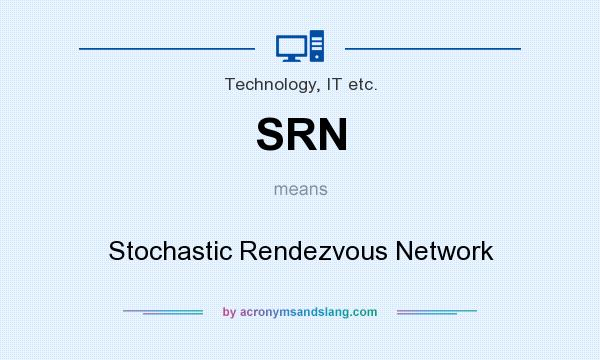 What does SRN mean? It stands for Stochastic Rendezvous Network