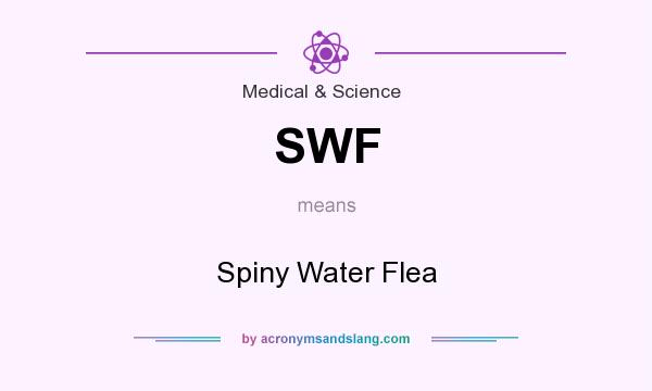 What does SWF mean? It stands for Spiny Water Flea