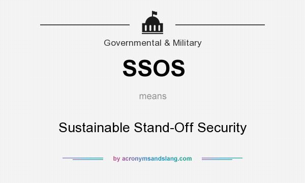 What does SSOS mean? It stands for Sustainable Stand-Off Security
