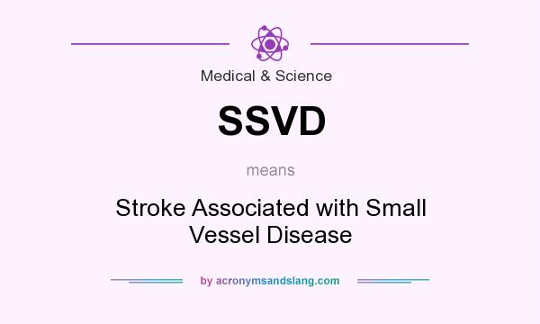 What does SSVD mean? It stands for Stroke Associated with Small Vessel Disease