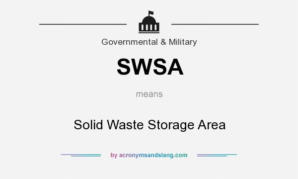 What does SWSA mean? It stands for Solid Waste Storage Area