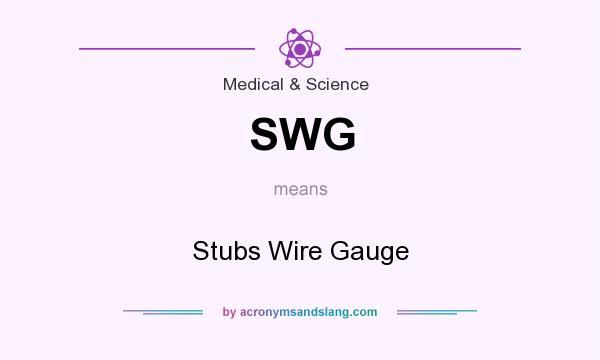 What does SWG mean? It stands for Stubs Wire Gauge
