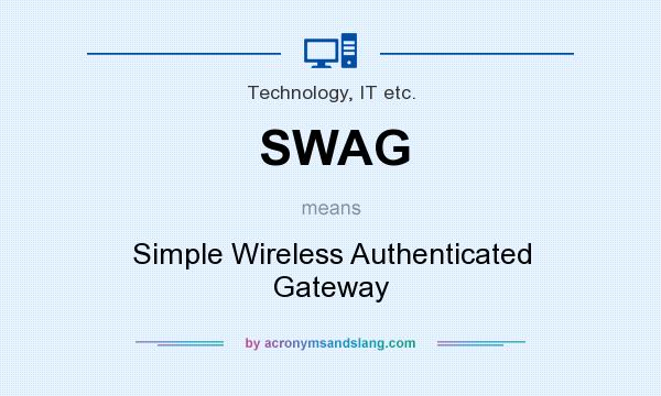 What does SWAG mean? It stands for Simple Wireless Authenticated Gateway