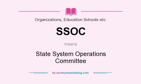 What does SSOC mean? It stands for State System Operations Committee