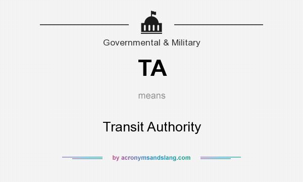 What does TA mean? It stands for Transit Authority