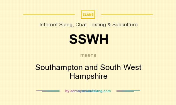 What does SSWH mean? It stands for Southampton and South-West Hampshire