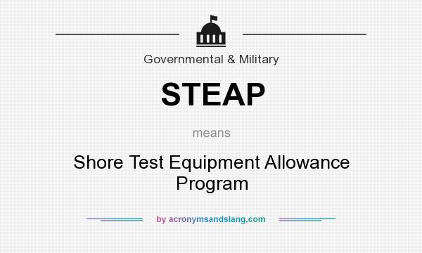 What does STEAP mean? It stands for Shore Test Equipment Allowance Program