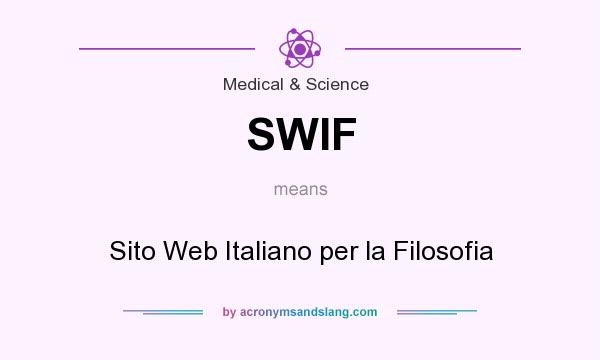 What does SWIF mean? It stands for Sito Web Italiano per la Filosofia