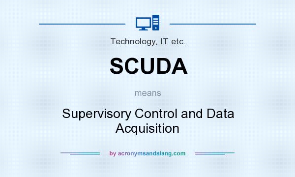 What does SCUDA mean? It stands for Supervisory Control and Data Acquisition