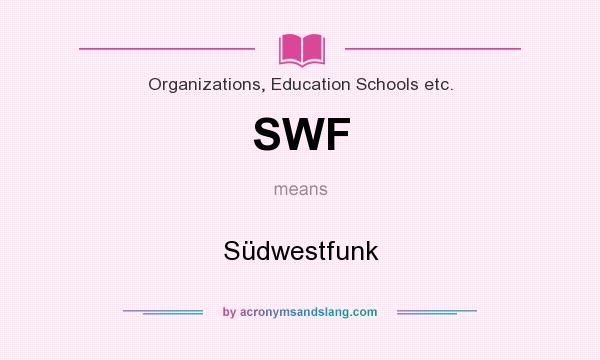 What does SWF mean? It stands for Südwestfunk