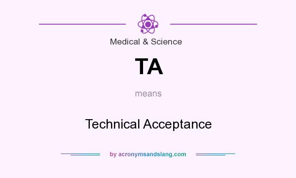 What does TA mean? It stands for Technical Acceptance