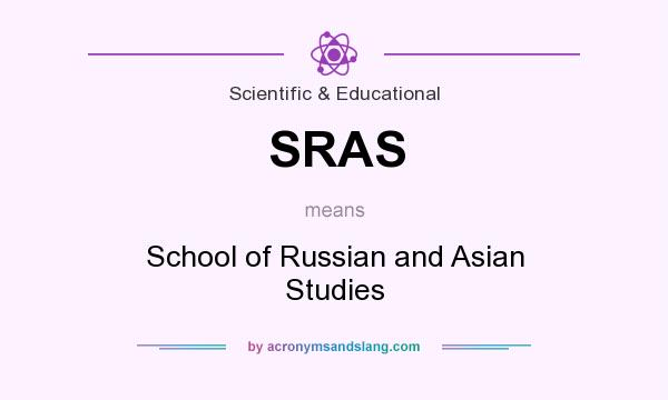 What does SRAS mean? It stands for School of Russian and Asian Studies