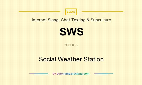 What does SWS mean? It stands for Social Weather Station