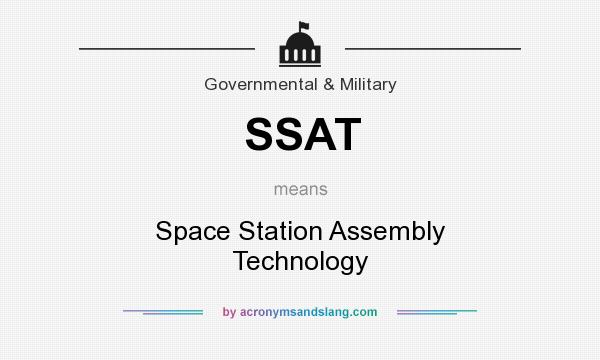 What does SSAT mean? It stands for Space Station Assembly Technology