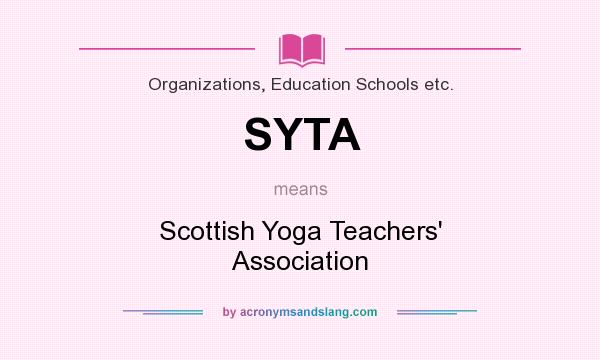 What does SYTA mean? It stands for Scottish Yoga Teachers` Association