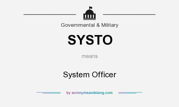 What does SYSTO mean? It stands for System Officer