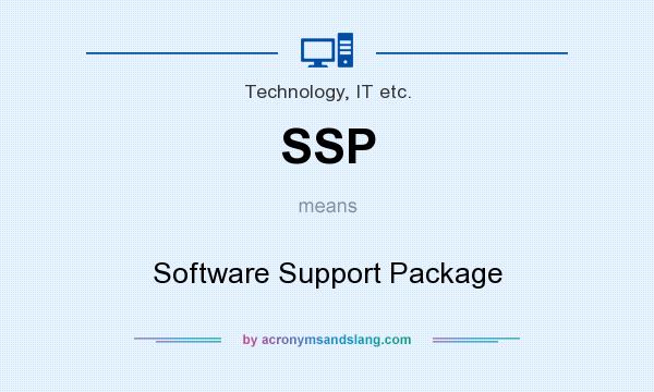 What does SSP mean? It stands for Software Support Package