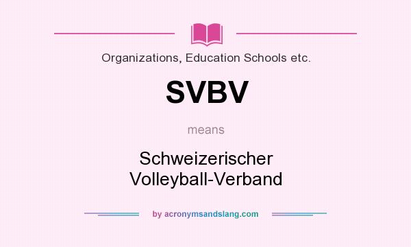 What does SVBV mean? It stands for Schweizerischer Volleyball-Verband