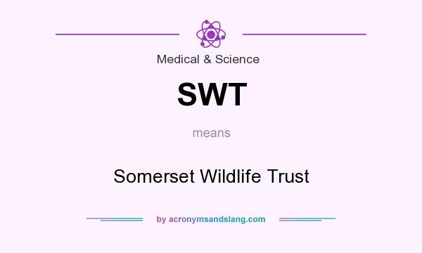 What does SWT mean? It stands for Somerset Wildlife Trust