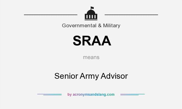 What does SRAA mean? It stands for Senior Army Advisor