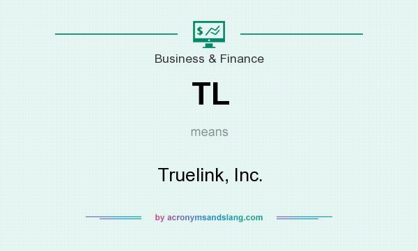What does TL mean? It stands for Truelink, Inc.