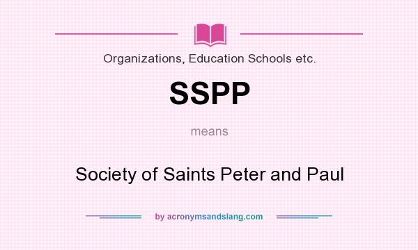 What does SSPP mean? It stands for Society of Saints Peter and Paul