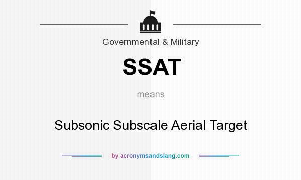 What does SSAT mean? It stands for Subsonic Subscale Aerial Target