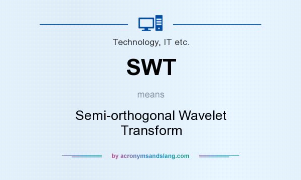 What does SWT mean? It stands for Semi-orthogonal Wavelet Transform