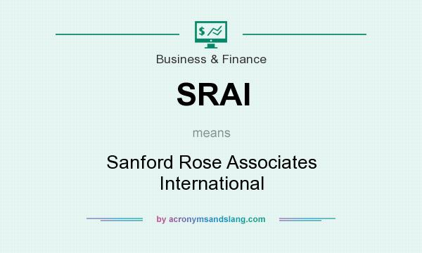 What does SRAI mean? It stands for Sanford Rose Associates International