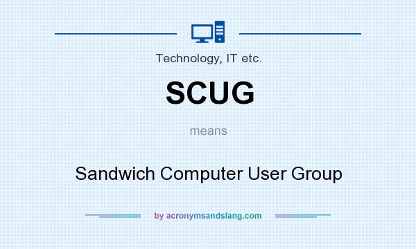 What does SCUG mean? It stands for Sandwich Computer User Group