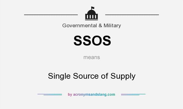 What does SSOS mean? It stands for Single Source of Supply