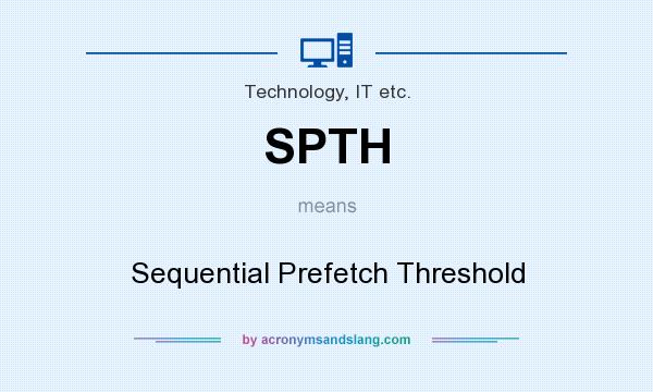 What does SPTH mean? It stands for Sequential Prefetch Threshold