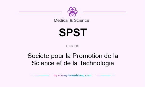 What does SPST mean? It stands for Societe pour la Promotion de la Science et de la Technologie