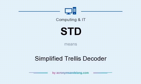 What does STD mean? It stands for Simplified Trellis Decoder