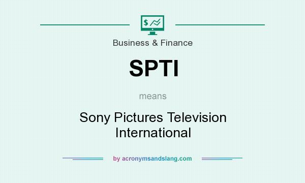 What does SPTI mean? It stands for Sony Pictures Television International