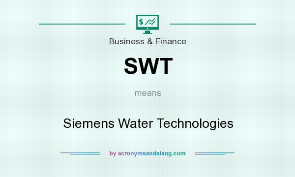What does SWT mean? It stands for Siemens Water Technologies