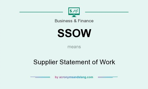 What does SSOW mean? It stands for Supplier Statement of Work