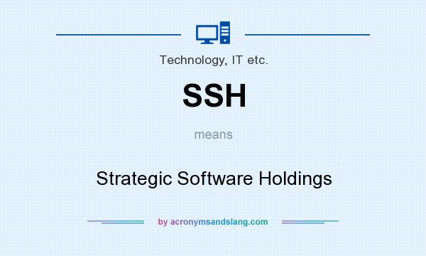 What does SSH mean? It stands for Strategic Software Holdings