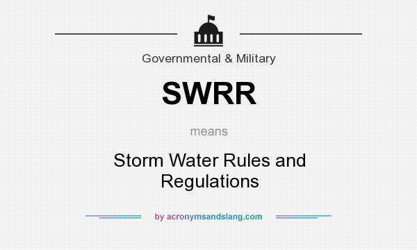 What does SWRR mean? It stands for Storm Water Rules and Regulations