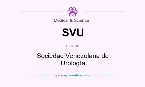 What does SVU mean? It stands for Sociedad Venezolana de Urología