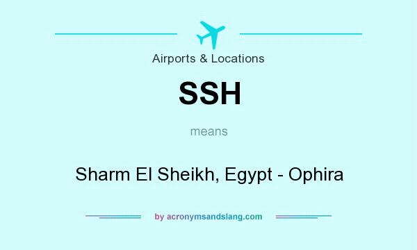 What does SSH mean? It stands for Sharm El Sheikh, Egypt - Ophira