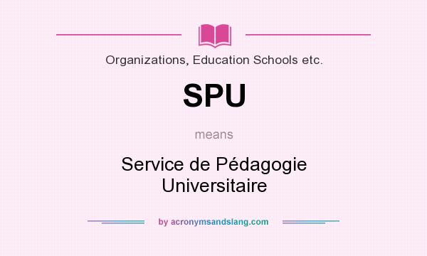 What does SPU mean? It stands for Service de Pédagogie Universitaire